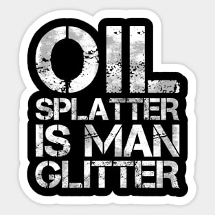 Oil Splatter is Mann Glitter Car Diesel Mechanic Gift Sticker